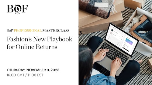 BoF Masterclass | Fashion’s New Playbook for Online Returns